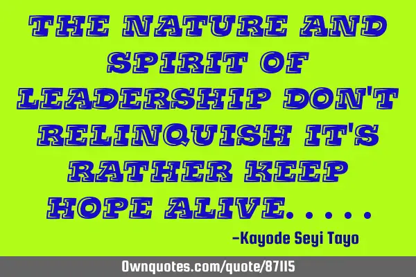 The nature and spirit of leadership don