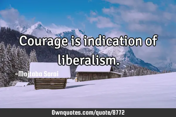Courage is indication of