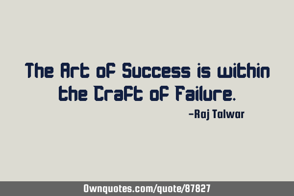 The Art of Success is within the Craft of F