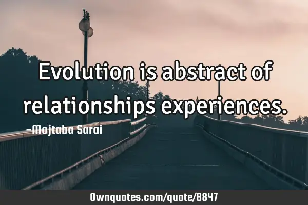 Evolution is abstract of relationships