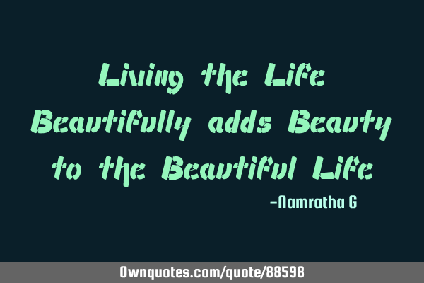 Living the Life Beautifully adds Beauty to the Beautiful L