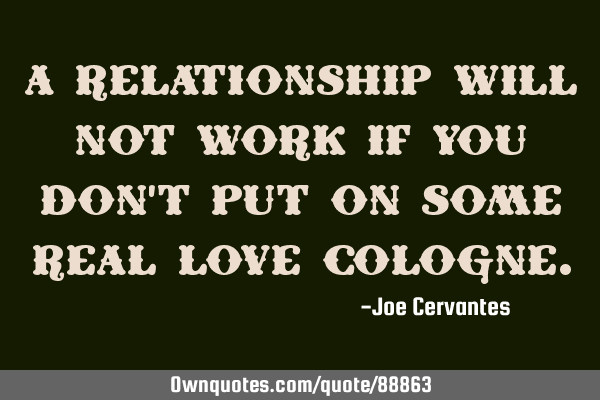 A relationship will not work if you don