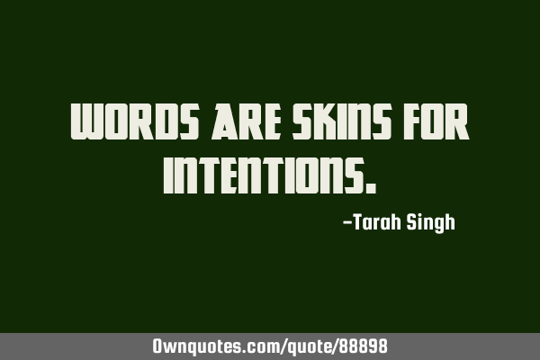 Words are skins for