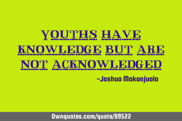 Youths have knowledge but are not