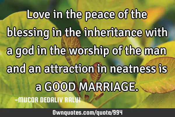 Love in the peace of the blessing in the inheritance with a god in the worship of the man and an
