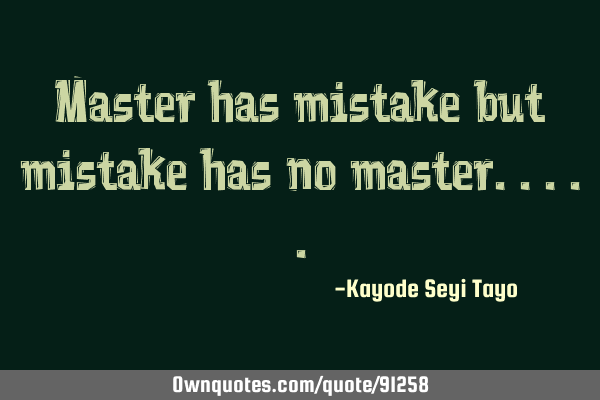 Master has mistake but mistake has no