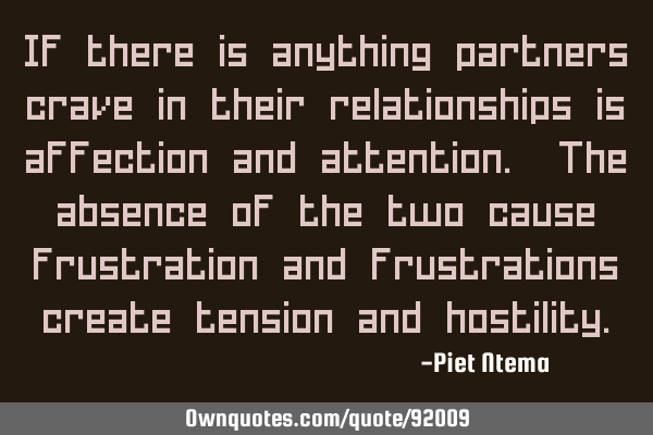 If there is anything partners crave in their relationships is affection and attention. The absence