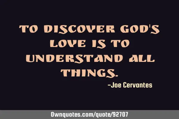 To discover god