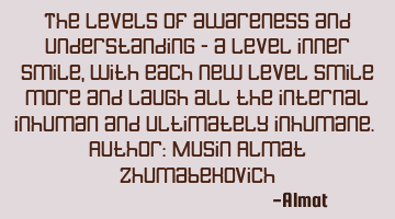 The levels of awareness and understanding - a level inner smile, with each new level smile more and