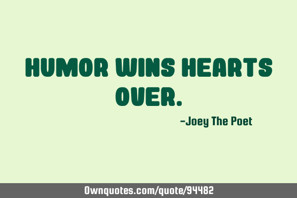 Humor wins hearts