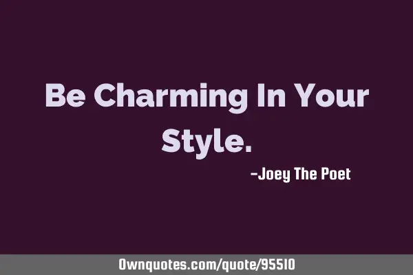 Be Charming In Your S