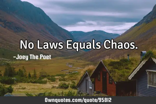 No Laws Equals C