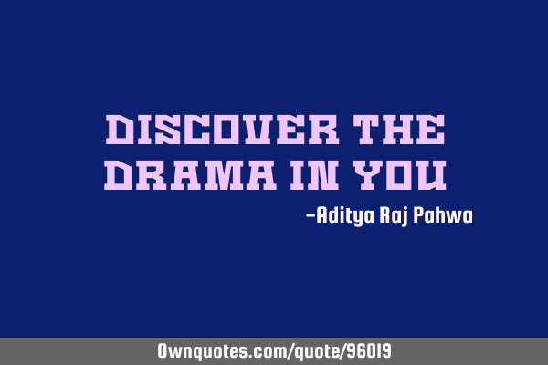 Discover the drama in