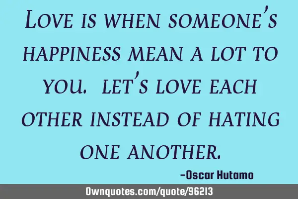 Love is when someone