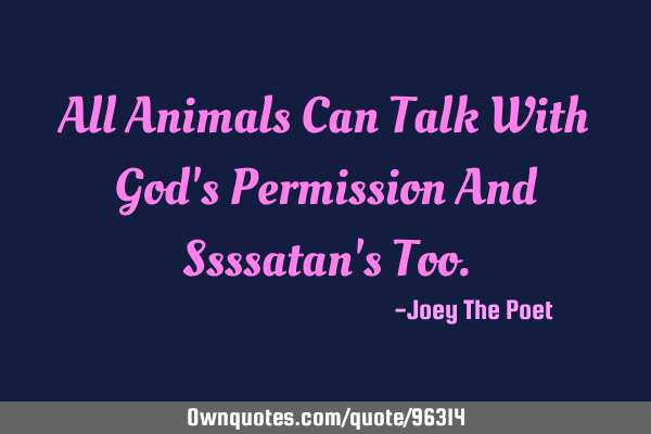 All Animals Can Talk With God