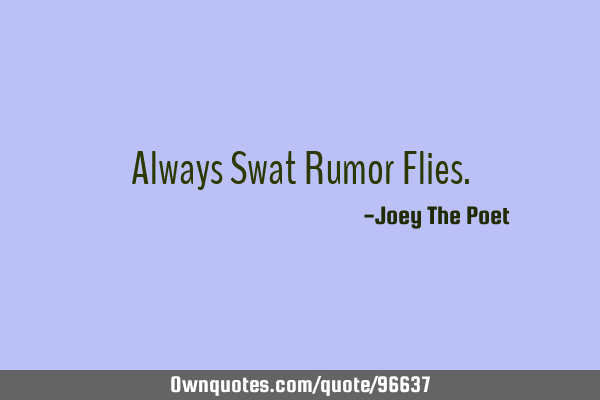 Always Swat Rumor F