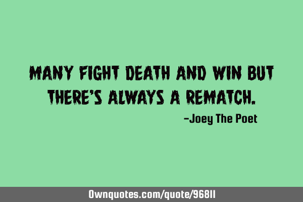 Many Fight Death And Win But There