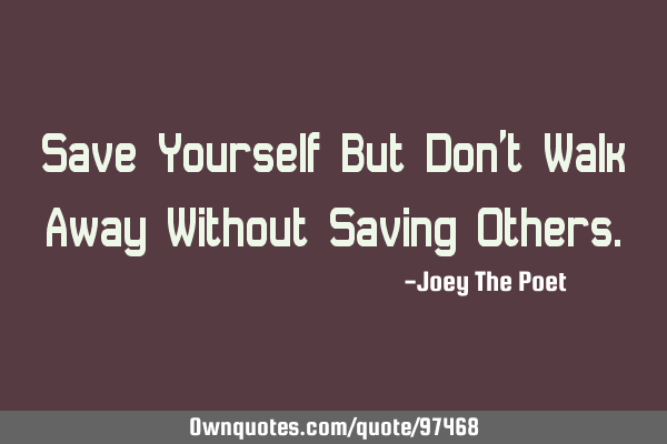 Save Yourself But Don
