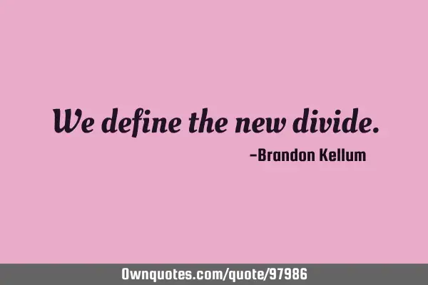 We define the new