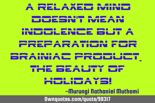 A relaxed mind doesn