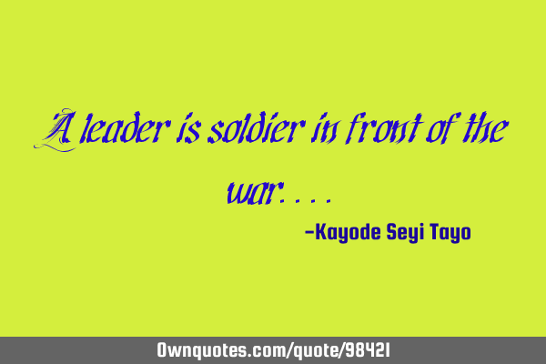 A leader is soldier in front of the