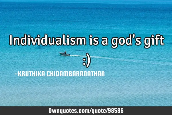 Individualism is a god