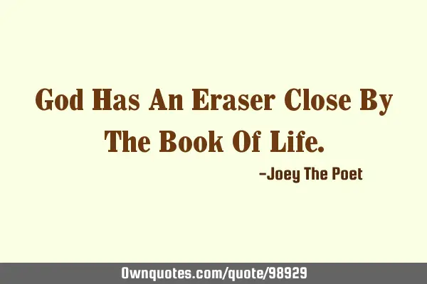 God Has An Eraser Close By The Book Of L