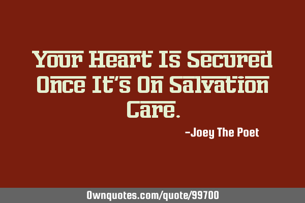 Your Heart Is Secured Once It