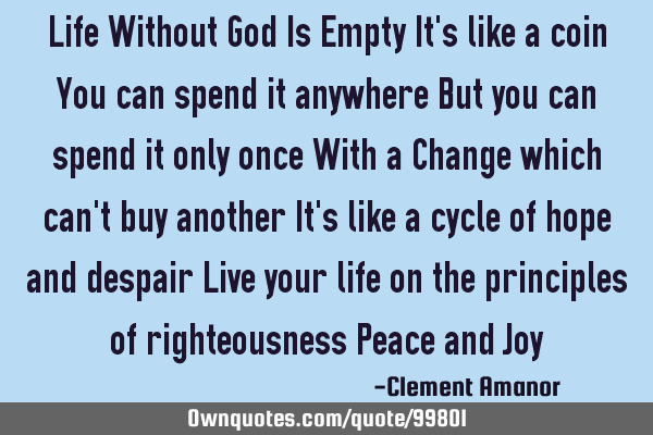 Life Without God Is Empty It