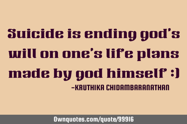 Suicide is ending god
