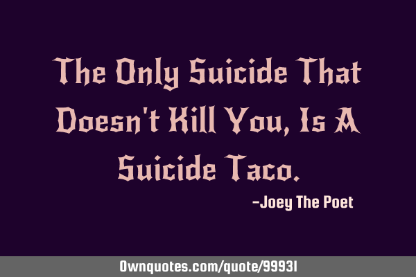 The Only Suicide That Doesn