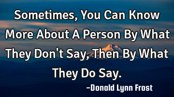 Sometimes, You Can Know More About A Person By What They Don