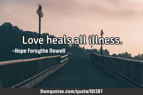 Love heals all