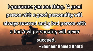 I guarantee you one thing. 