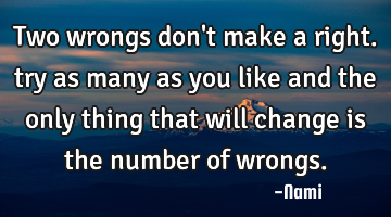Two wrongs don
