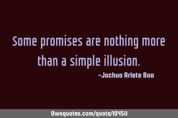 Some promises are nothing more than a simple