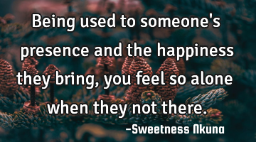 Being used to someone