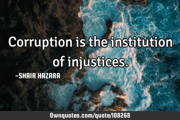 Corruption is the institution of