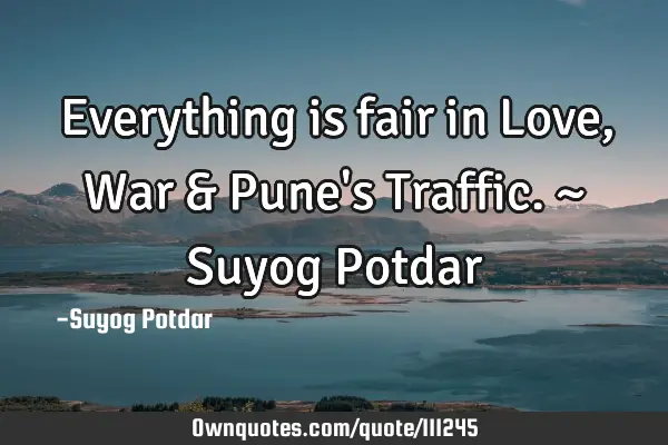 Everything is fair in Love, War & Pune