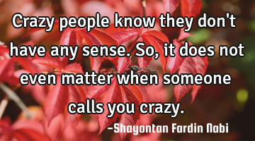 Crazy people know they don