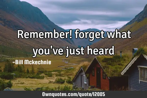 Remember! forget what you