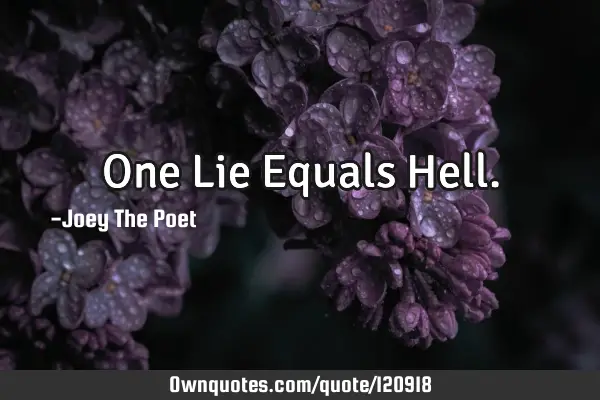 One Lie Equals H