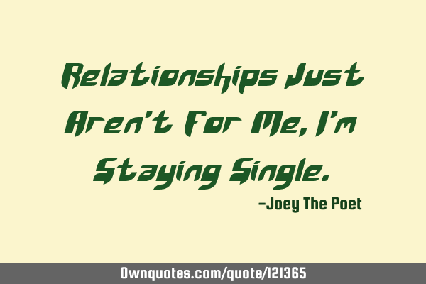 Relationships Just Aren