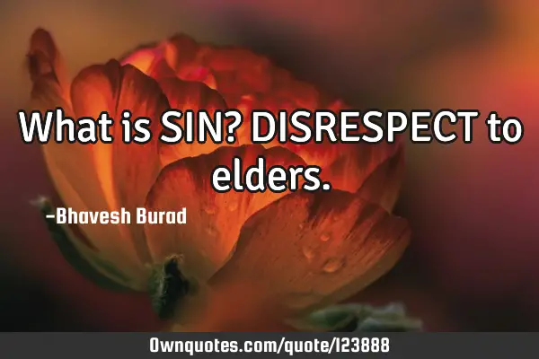 What is SIN? DISRESPECT to