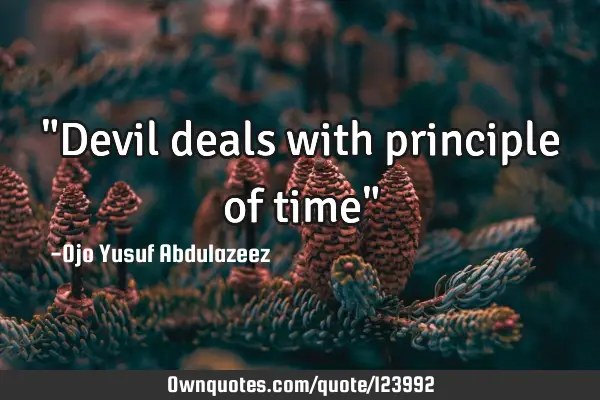 "Devil deals with principle of time"