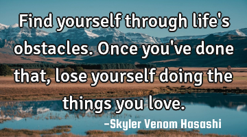 Find yourself through life