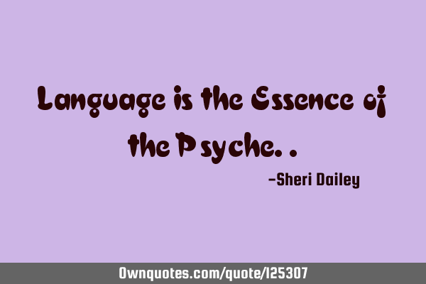 Language is the Essence of the P