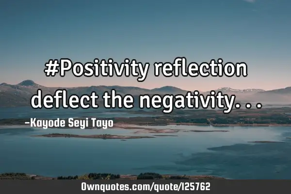 #Positivity reflection deflect the