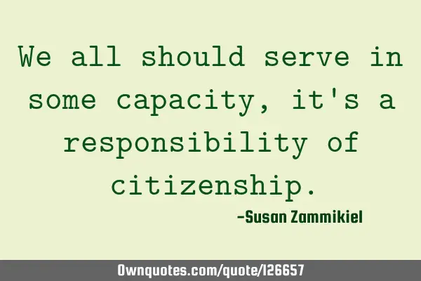 We all should serve in some capacity, it