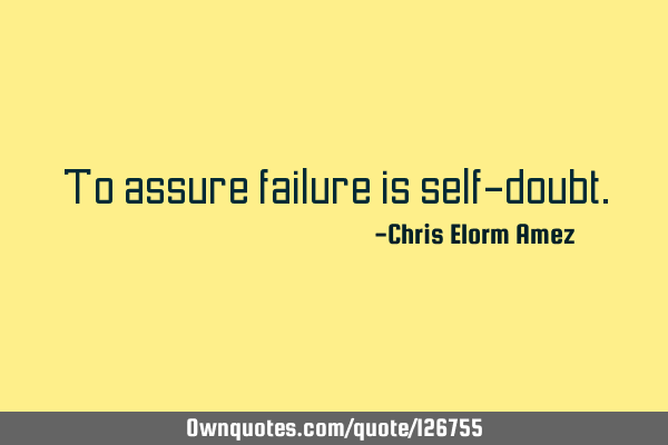 To assure failure is self-